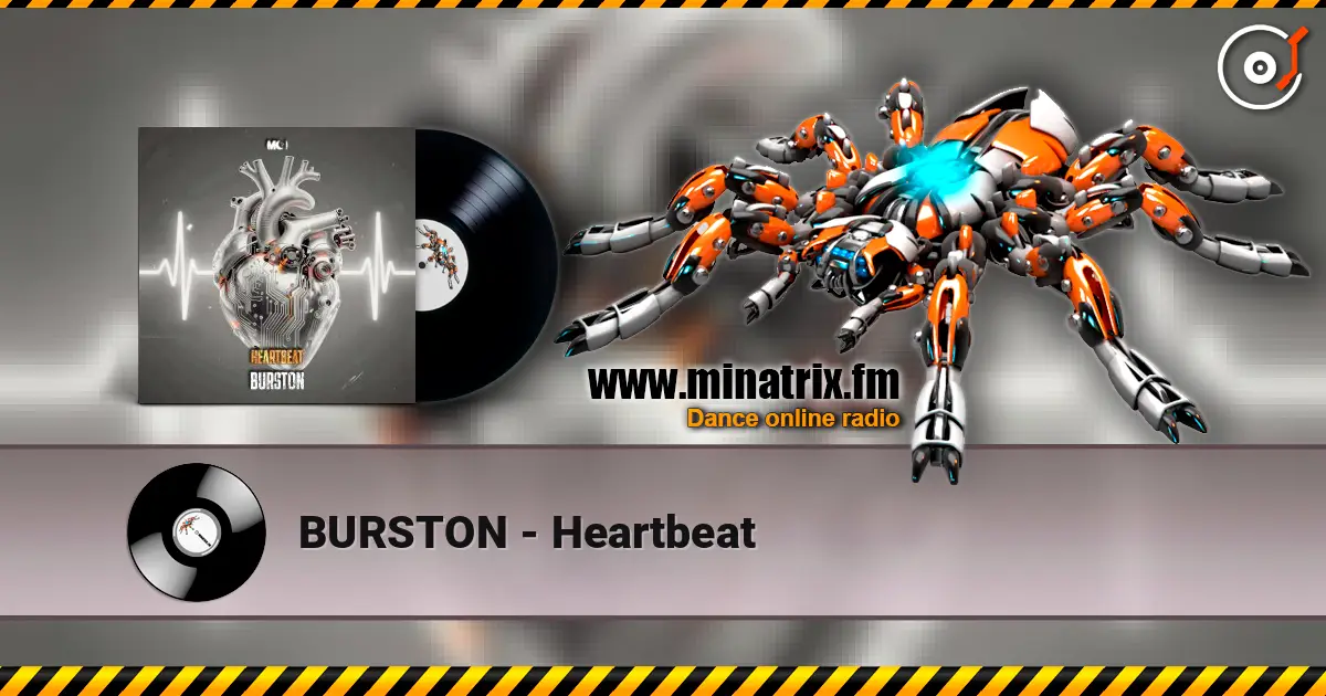 BURSTON - Heartbeat escuchar online en alta calidad | Minatrix.FM