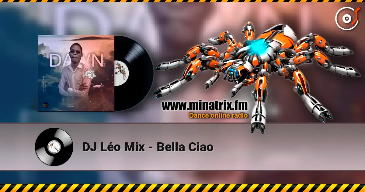 DJ Léo Mix - Bella Ciao escuchar online en alta calidad | Minatrix.FM