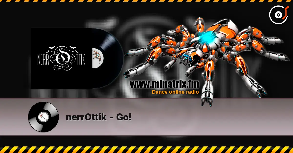 nerrOttik - Go! escuchar online en alta calidad | Minatrix.FM