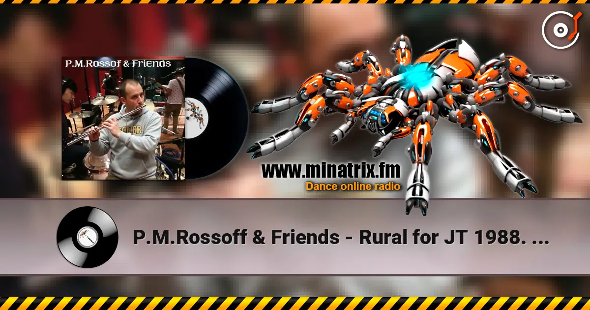 P.M.Rossoff & Friends - Rural for JT 1988. Instrumental studio demo 1993. Remix 2026 escuchar online en alta calidad | Minatrix.FM