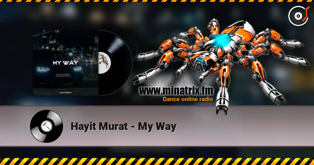 Hayit Murat - My Way escuchar online en alta calidad | Minatrix.FM