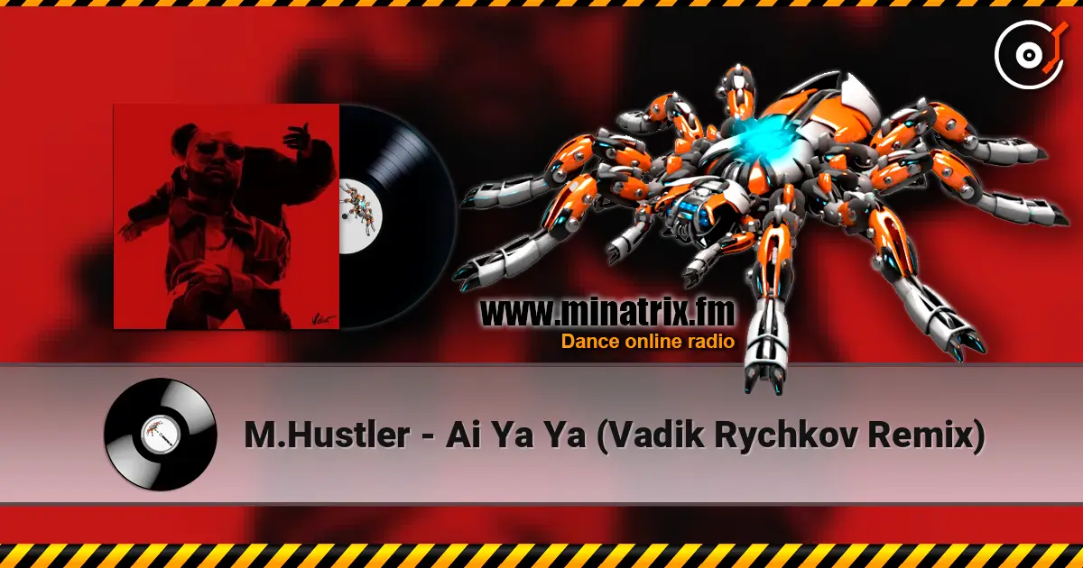 M.Hustler - Ai Ya Ya (Vadik Rychkov Remix) escuchar online en alta calidad | Minatrix.FM