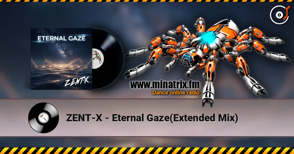ZENT-X - Eternal Gaze(Extended Mix) escuchar online en alta calidad | Minatrix.FM