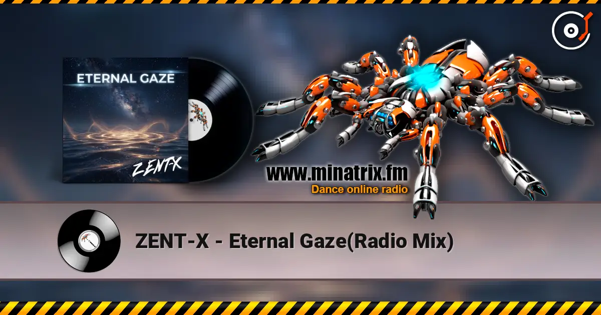 ZENT-X - Eternal Gaze(Radio Mix) escuchar online en alta calidad | Minatrix.FM
