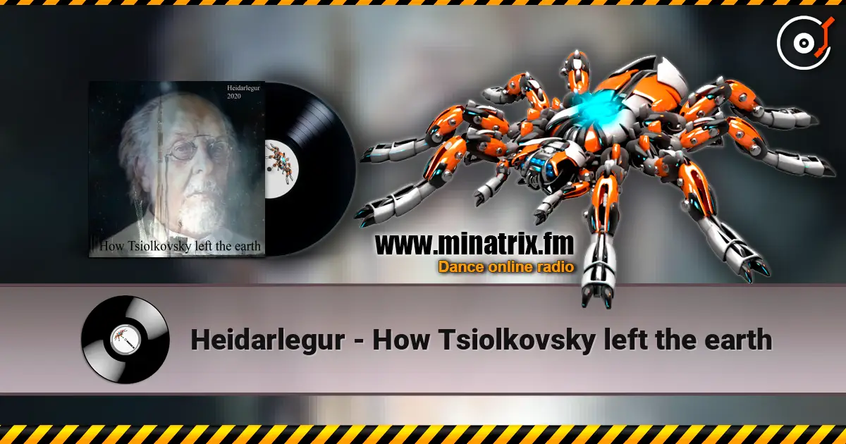 Heidarlegur - How Tsiolkovsky left the earth escuchar online en alta calidad | Minatrix.FM