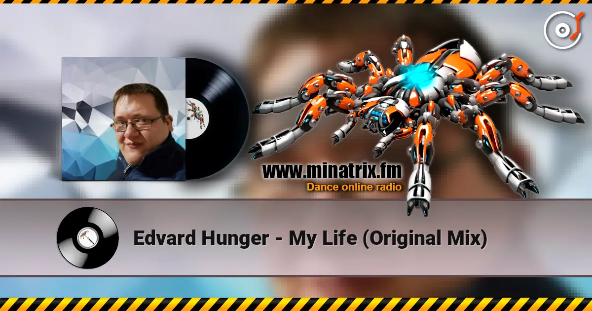 Edvard Hunger - My Life (Original Mix) escuchar online en alta calidad | Minatrix.FM