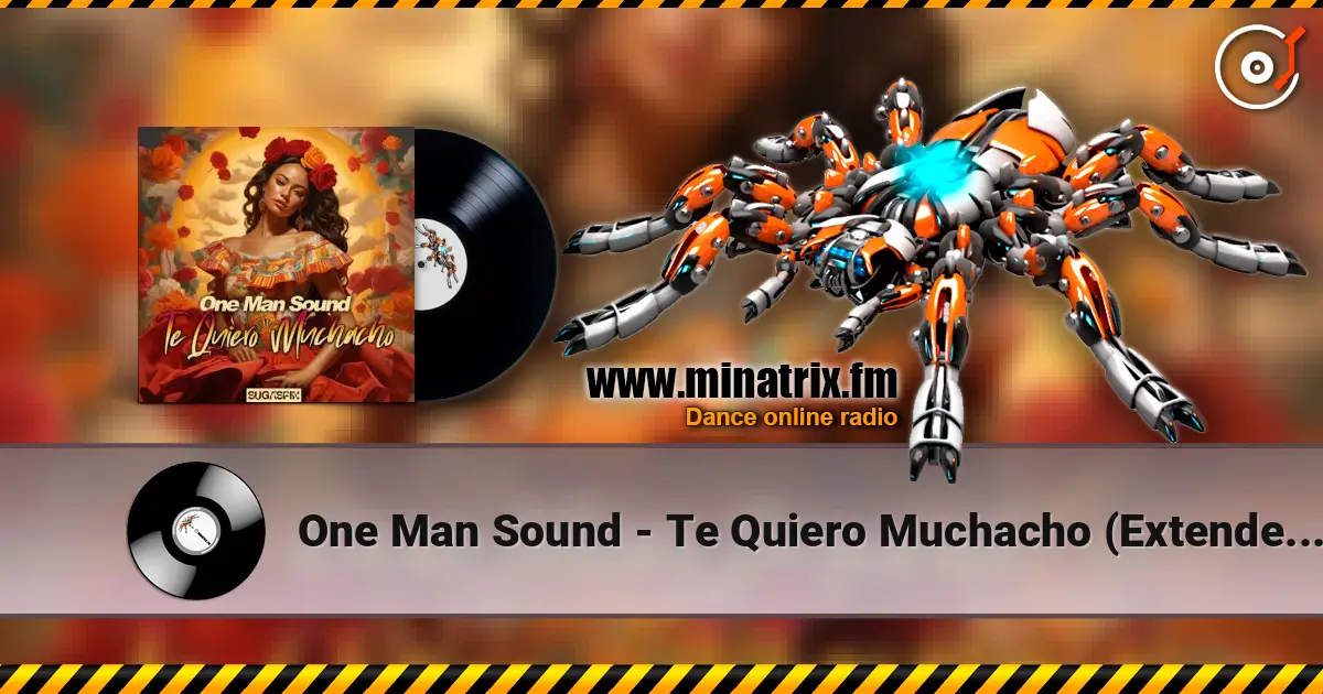 One Man Sound - Te Quiero Muchacho (Extended Mix) escuchar online en alta calidad | Minatrix.FM