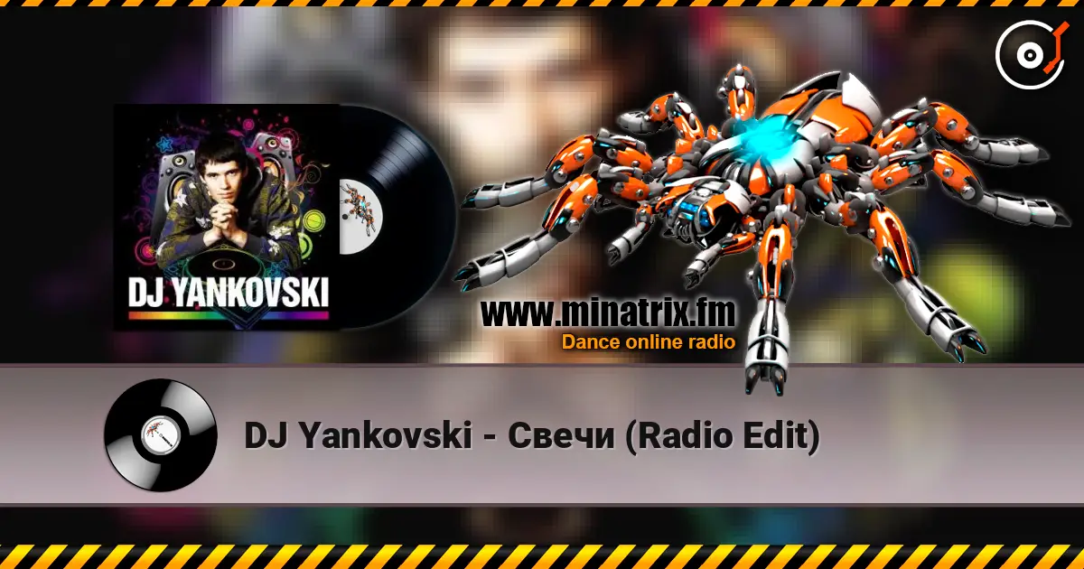 DJ Yankovski - Свечи (Radio Edit) escuchar online en alta calidad | Minatrix.FM