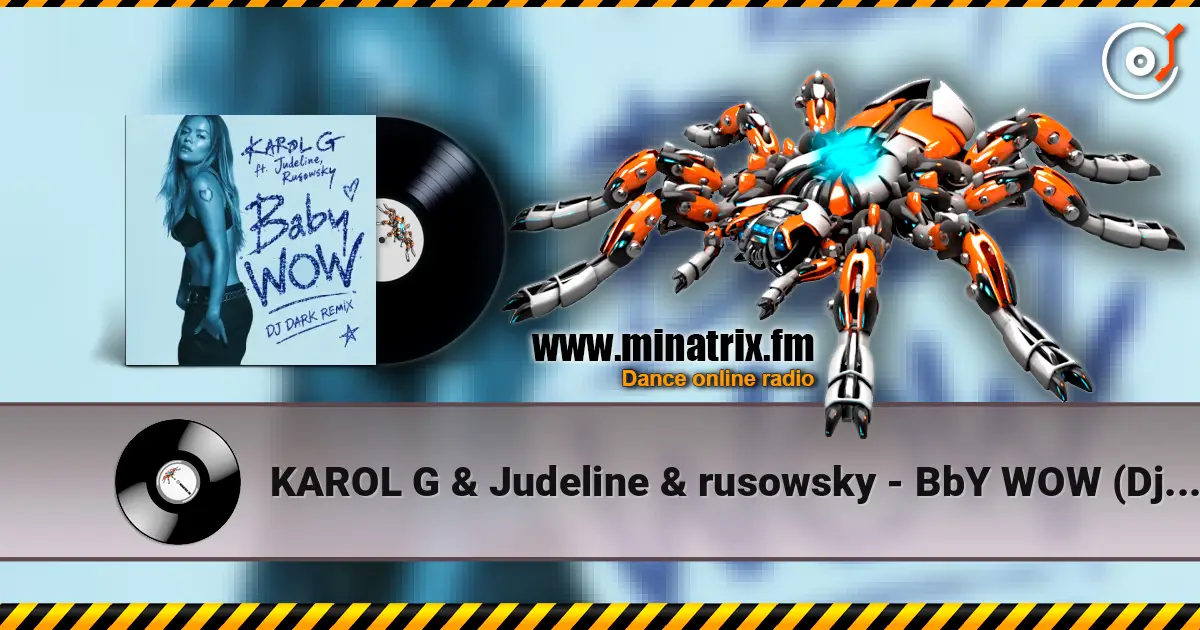 KAROL G & Judeline & rusowsky - BbY WOW (Dj Dark Remix) escuchar online en alta calidad | Minatrix.FM
