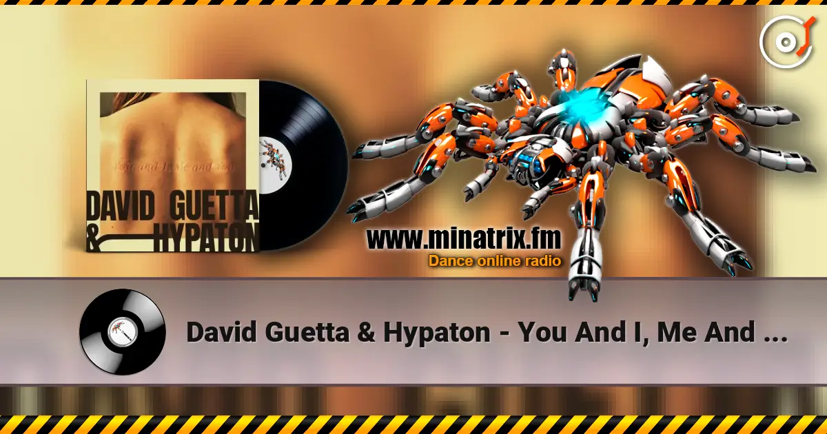 David Guetta & Hypaton - You And I, Me And You escuchar online en alta calidad | Minatrix.FM