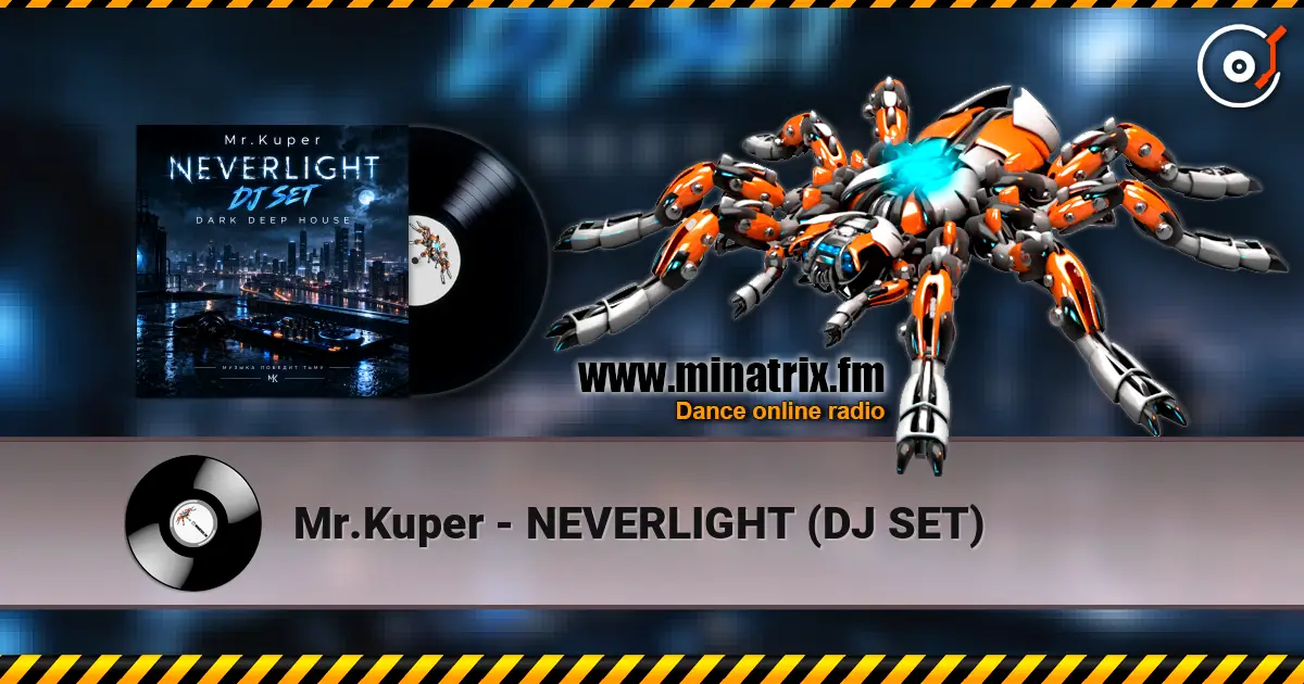 Mr.Kuper - NEVERLIGHT (DJ SET) escuchar online en alta calidad | Minatrix.FM