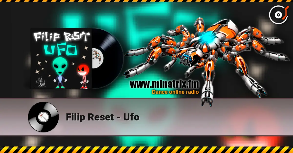 Filip Reset - Ufo escuchar online en alta calidad | Minatrix.FM