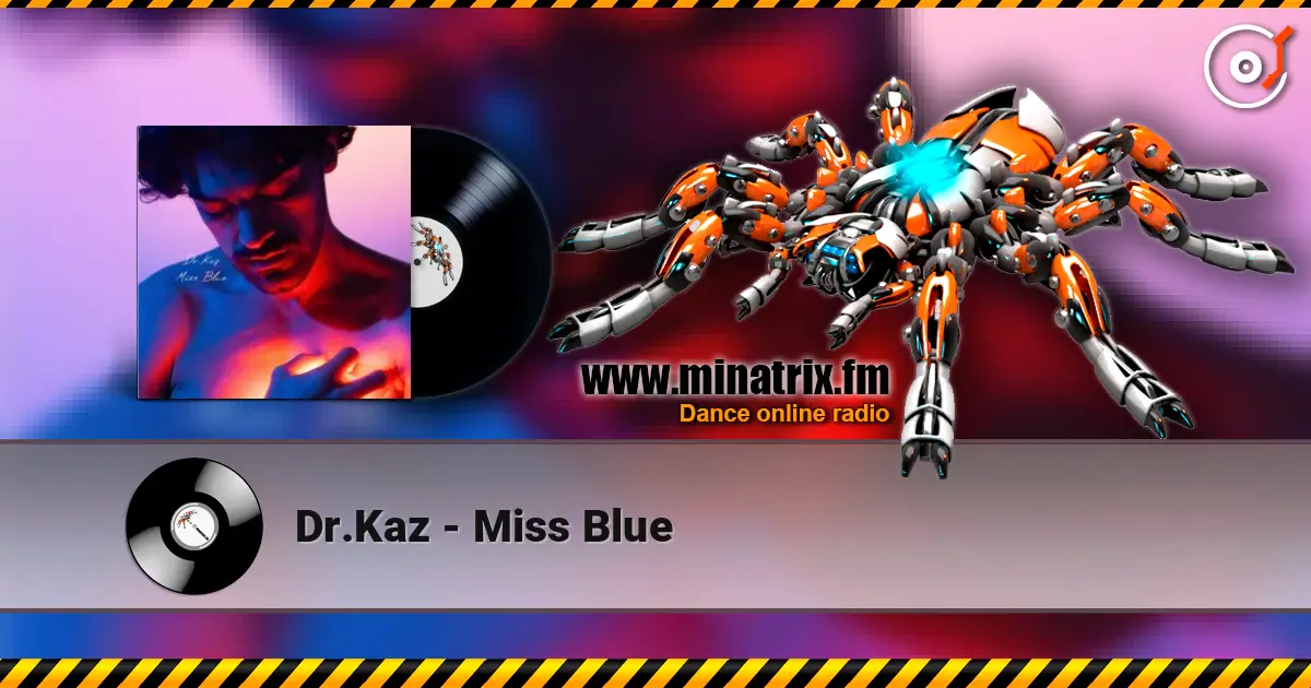 Dr.Kaz - Miss Blue escuchar online en alta calidad | Minatrix.FM