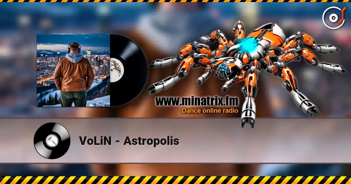 VoLiN - Astropolis escuchar online en alta calidad | Minatrix.FM