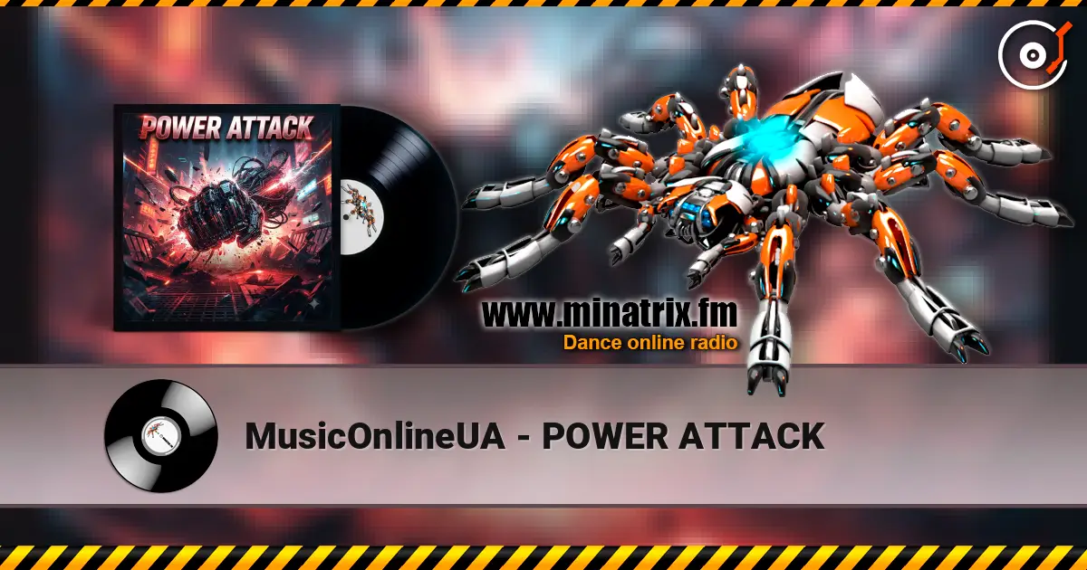 MusicOnlineUA - POWER ATTACK escuchar online en alta calidad | Minatrix.FM