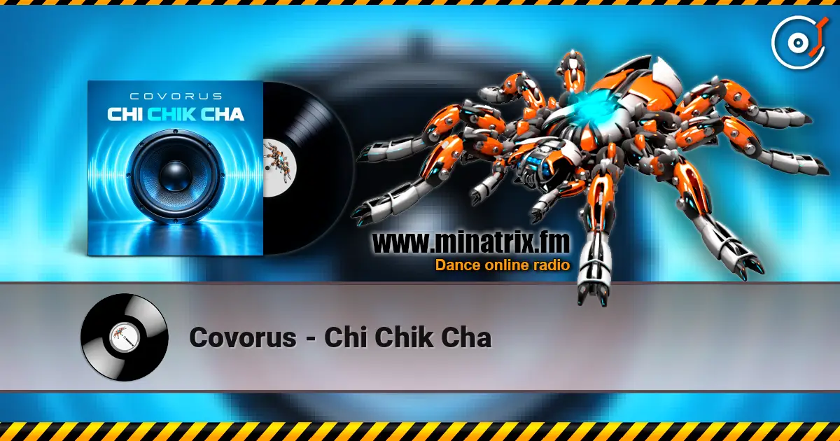 Covorus - Chi Chik Cha escuchar online en alta calidad | Minatrix.FM