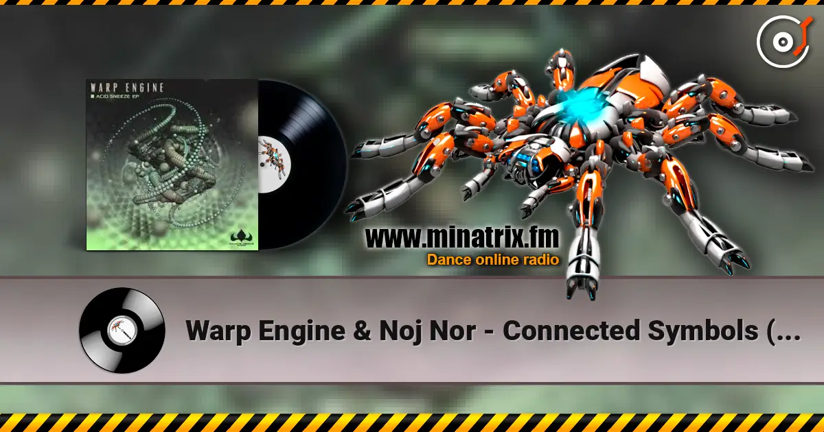 Warp Engine & Noj Nor - Connected Symbols (Original Mix) escuchar online en alta calidad | Minatrix.FM