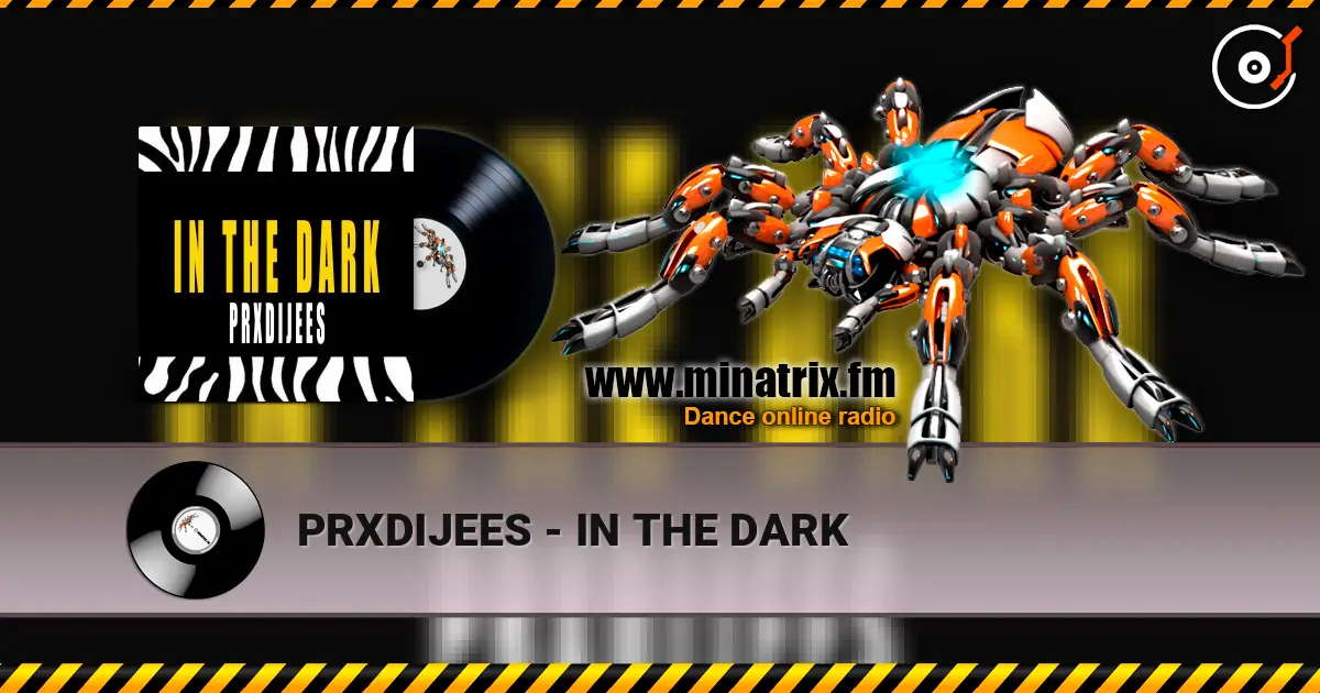 PRXDIJEES - IN THE DARK escuchar online en alta calidad | Minatrix.FM