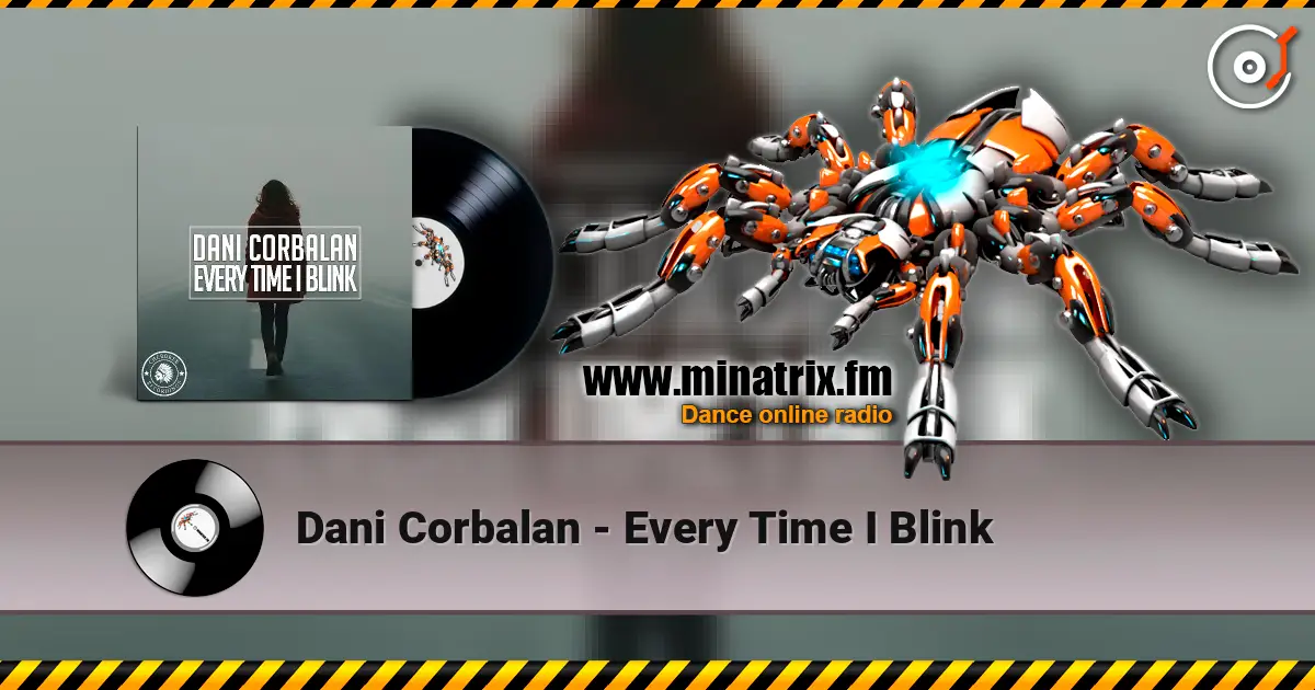 Dani Corbalan - Every Time I Blink escuchar online en alta calidad | Minatrix.FM