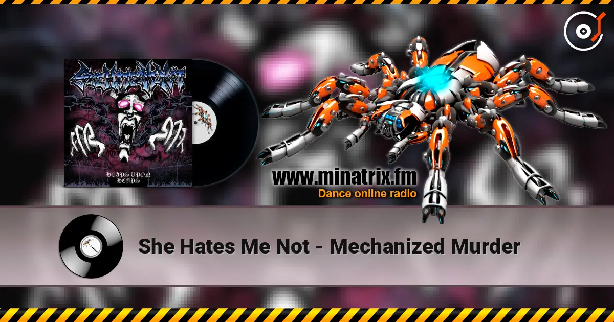 She Hates Me Not - Mechanized Murder escuchar online en alta calidad | Minatrix.FM