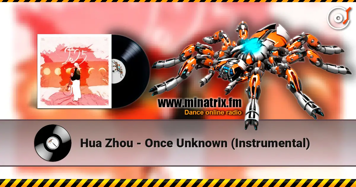 Hua Zhou - Once Unknown (Instrumental) escuchar online en alta calidad | Minatrix.FM
