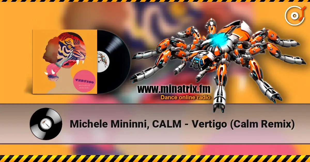 Michele Mininni, CALM - Vertigo (Calm Remix) escuchar online en alta calidad | Minatrix.FM