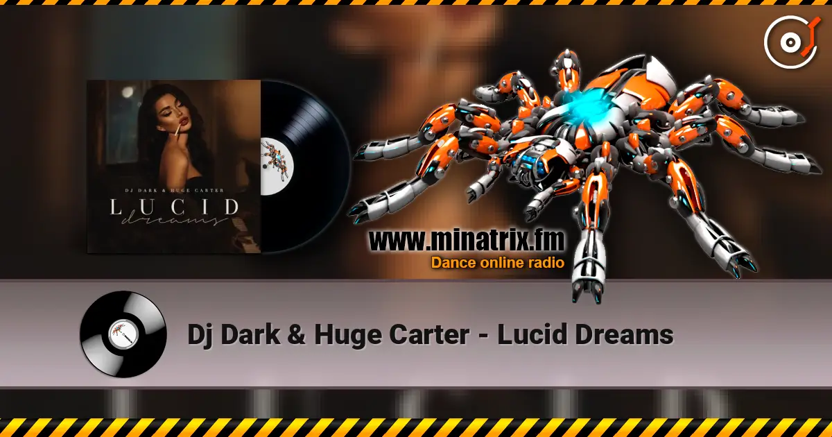 Dj Dark & Huge Carter - Lucid Dreams escuchar online en alta calidad | Minatrix.FM