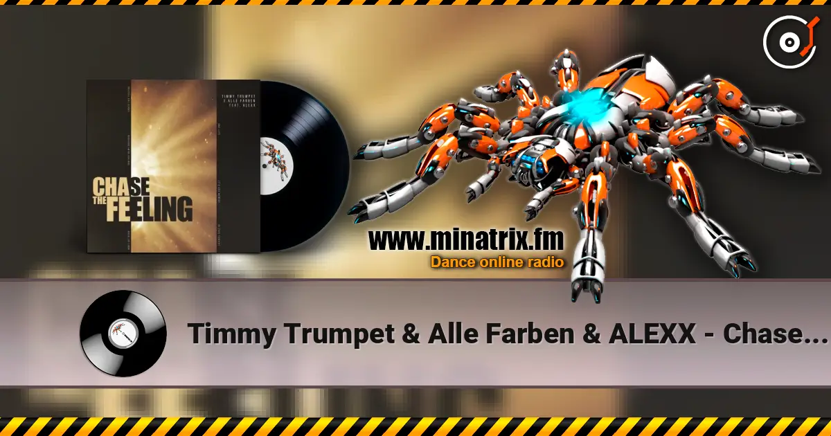Timmy Trumpet & Alle Farben & ALEXX - Chase The Feeling escuchar online en alta calidad | Minatrix.FM