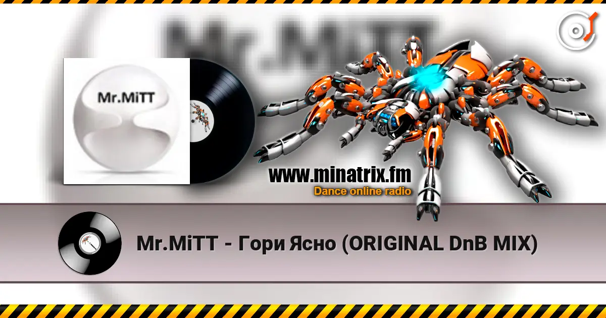 Mr.MiTT - Гори Ясно (ORIGINAL DnB MIX) escuchar online en alta calidad | Minatrix.FM