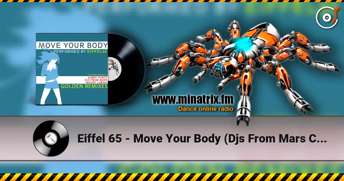 Eiffel 65 - Move Your Body (Djs From Mars Club Remix) escuchar online en alta calidad | Minatrix.FM
