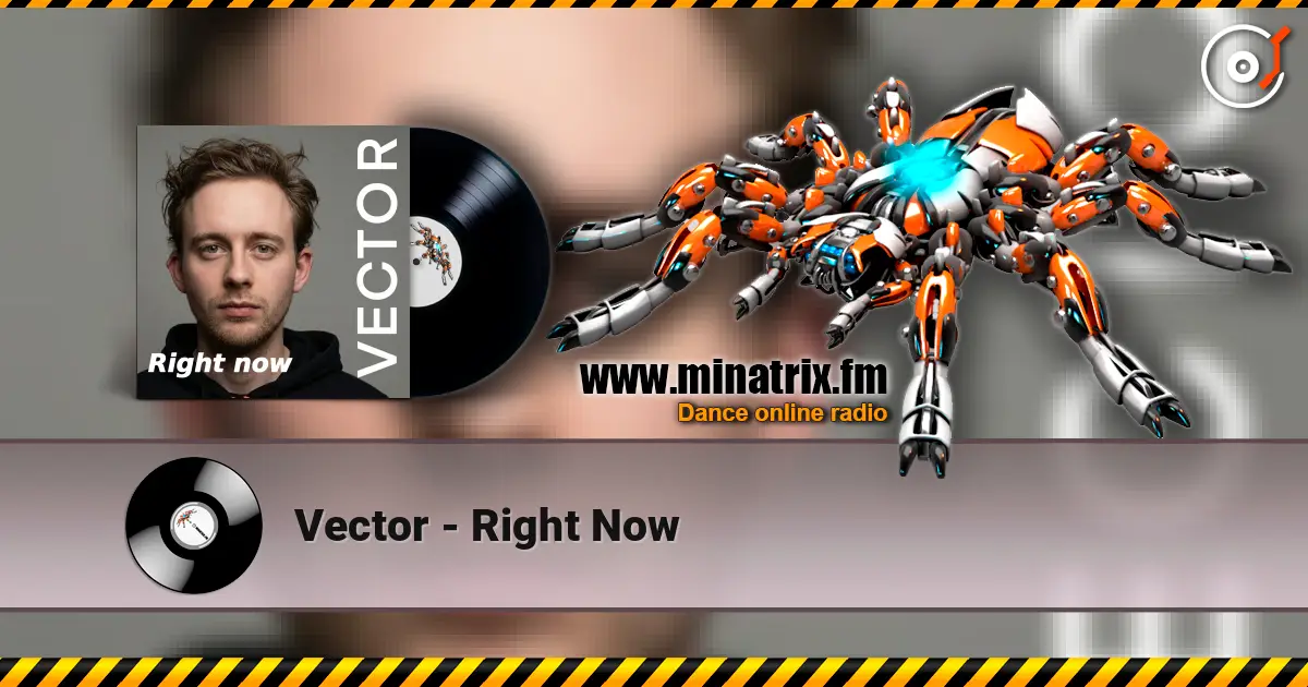 Vector - Right Now escuchar online en alta calidad | Minatrix.FM