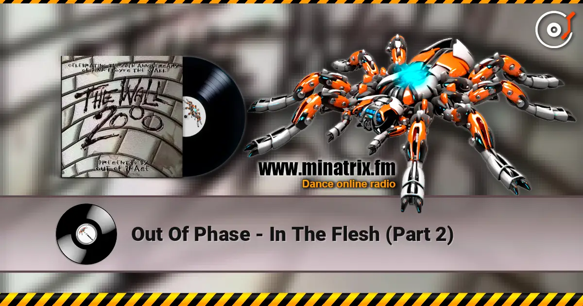 Out Of Phase - In The Flesh (Part 2) escuchar online en alta calidad | Minatrix.FM