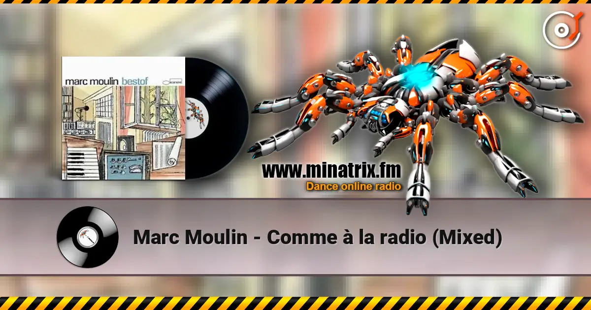 Marc Moulin - Comme à la radio (Mixed) escuchar online en alta calidad | Minatrix.FM