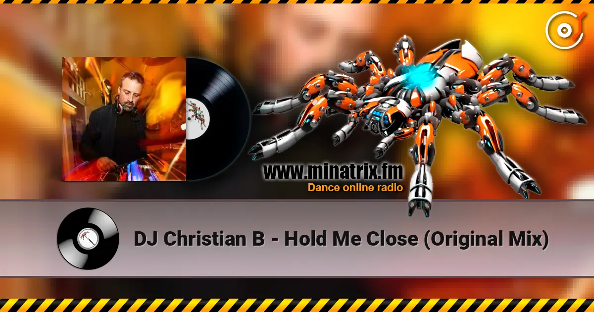 DJ Christian B - Hold Me Close (Original Mix) escuchar online en alta calidad | Minatrix.FM