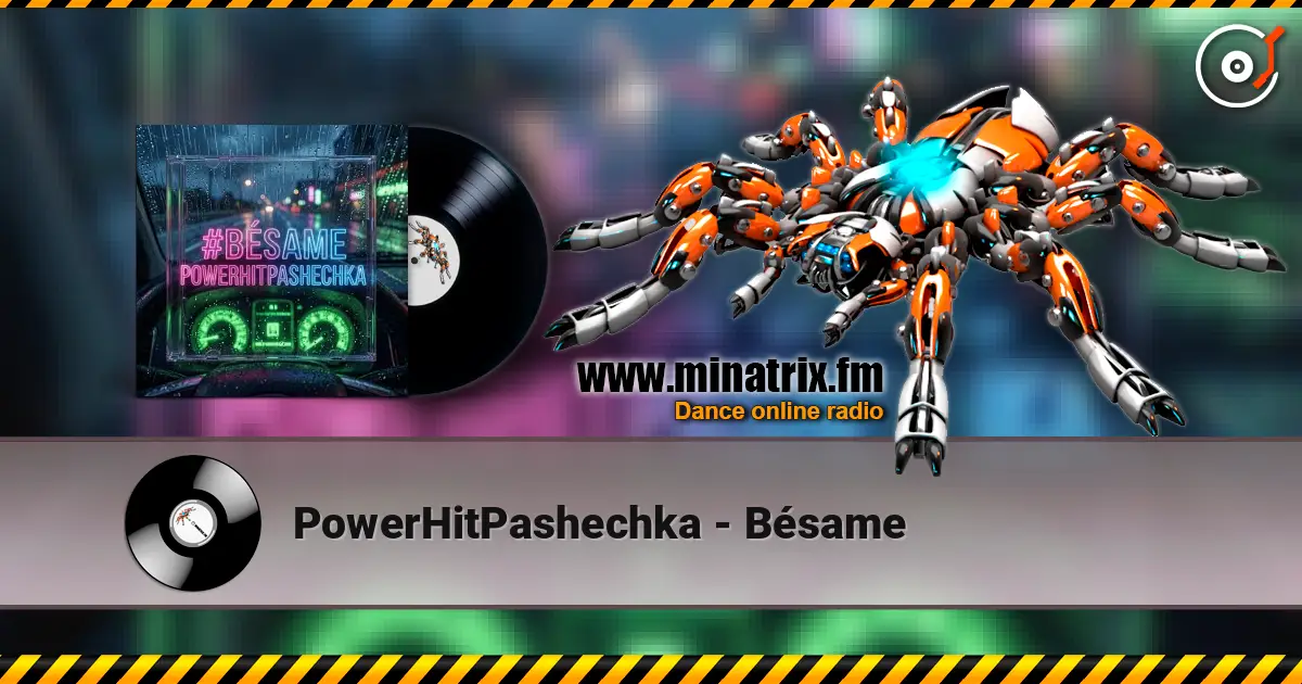 PowerHitPashechka - Bésame escuchar online en alta calidad | Minatrix.FM