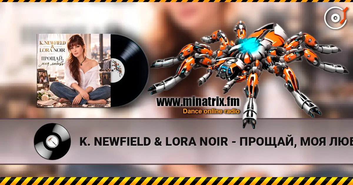 K. NEWFIELD & LORA NOIR - ПРОЩАЙ, МОЯ ЛЮБОВЬ / GOODBYE, MY LOVE escuchar online en alta calidad | Minatrix.FM