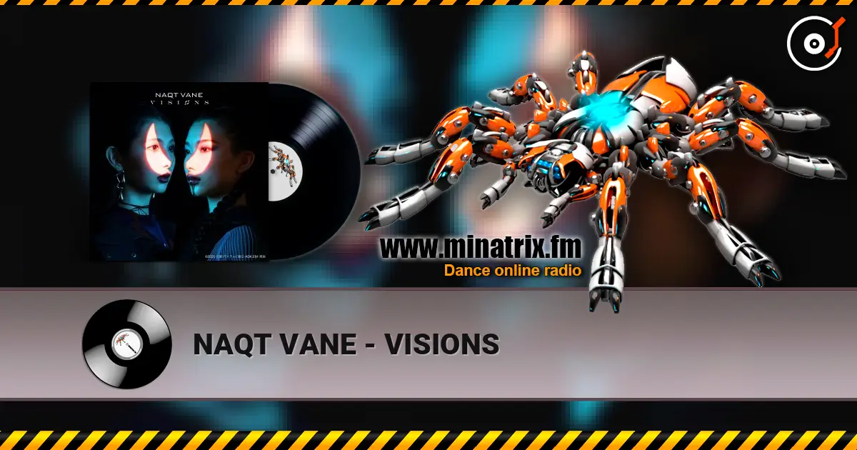 NAQT VANE - VISIONS escuchar online en alta calidad | Minatrix.FM