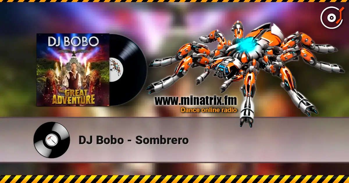 DJ Bobo - Sombrero escuchar online en alta calidad | Minatrix.FM