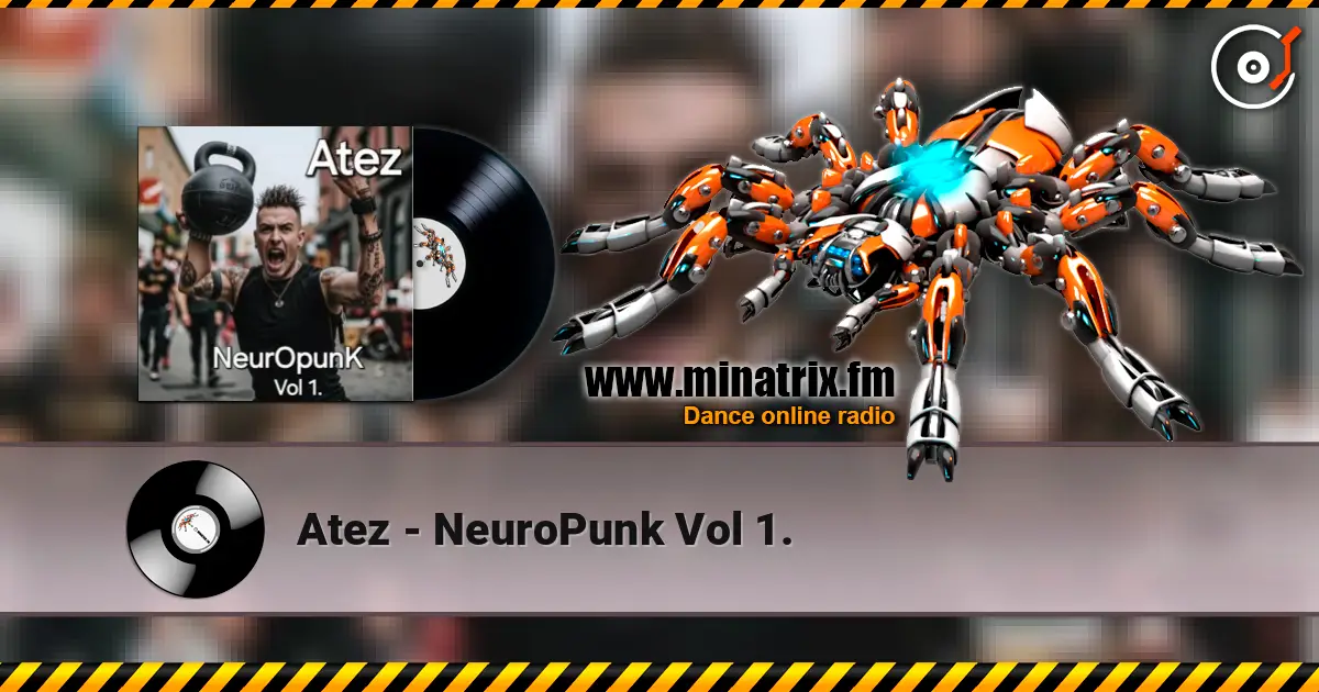 Atez - NeuroPunk Vol 1. escuchar online en alta calidad | Minatrix.FM