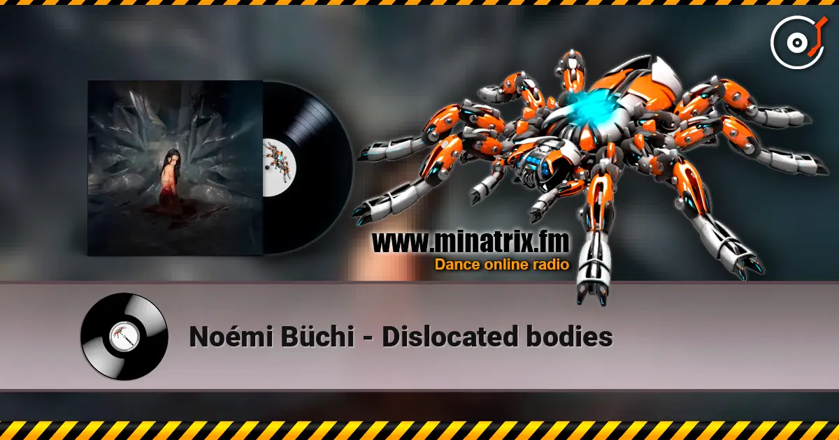 Noémi Büchi - Dislocated bodies escuchar online en alta calidad | Minatrix.FM
