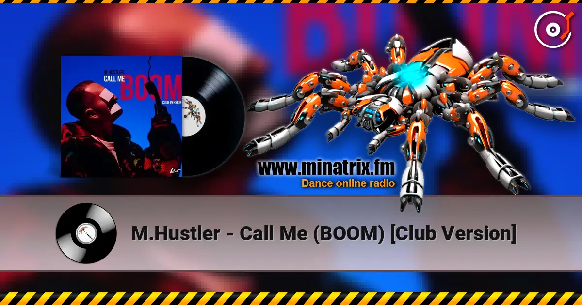 M.Hustler - Call Me (BOOM) [Club Version] escuchar online en alta calidad | Minatrix.FM