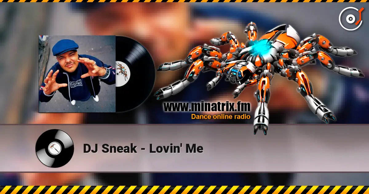DJ Sneak - Lovin' Me escuchar online en alta calidad | Minatrix.FM
