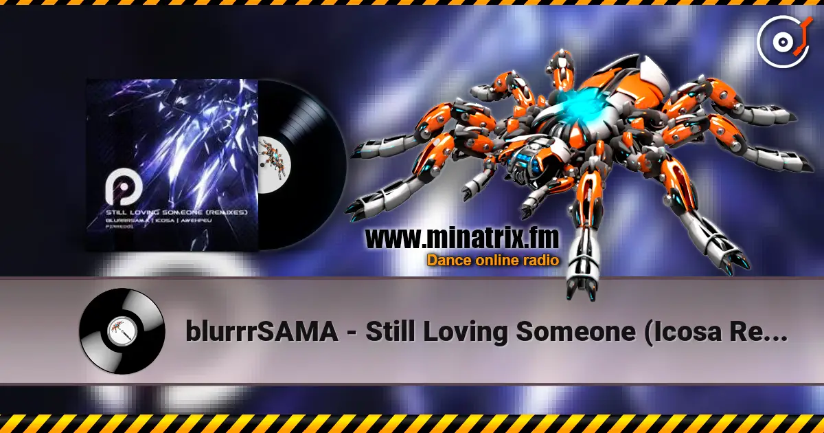 blurrrSAMA - Still Loving Someone (Icosa Remix) escuchar online en alta calidad | Minatrix.FM
