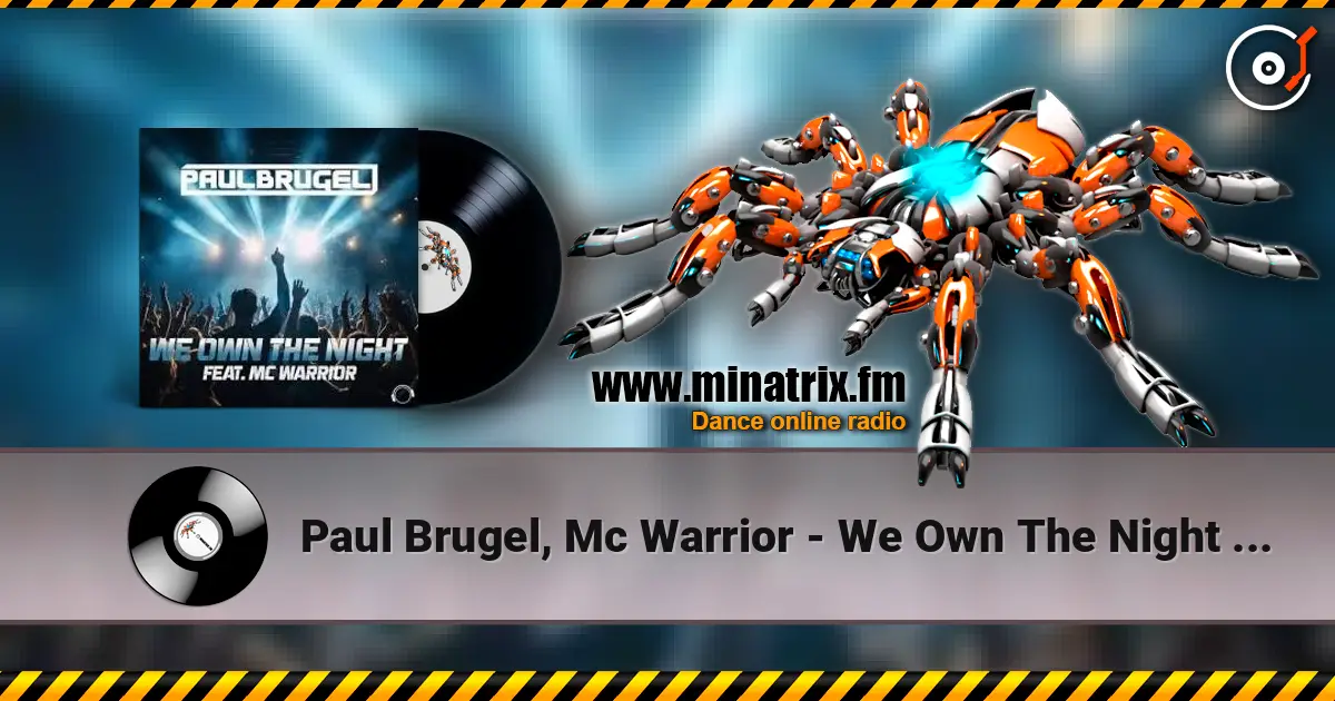 Paul Brugel, Mc Warrior - We Own The Night (Extended Mix) escuchar online en alta calidad | Minatrix.FM