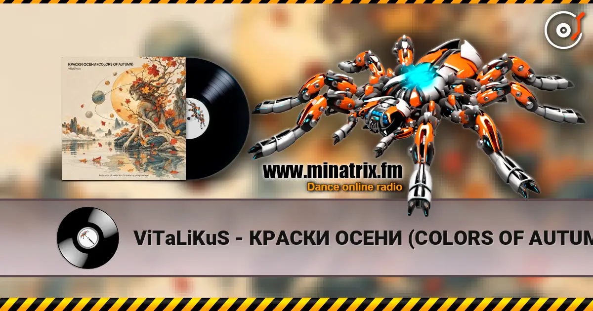 ViTaLiKuS - КРАСКИ ОСЕНИ (COLORS OF AUTUMN) escuchar online en alta calidad | Minatrix.FM