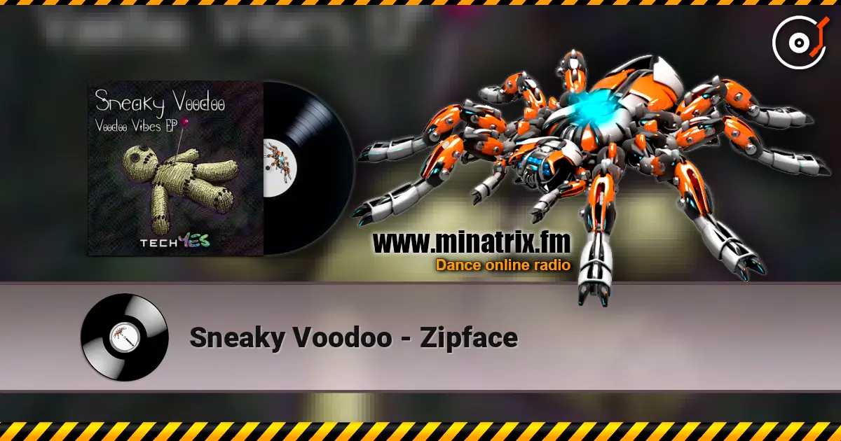 Sneaky Voodoo - Zipface escuchar online en alta calidad | Minatrix.FM