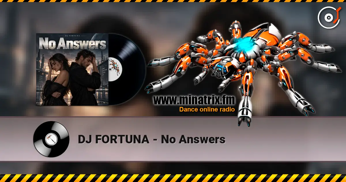 DJ FORTUNA - No Answers listen online in high quality | Minatrix.FM