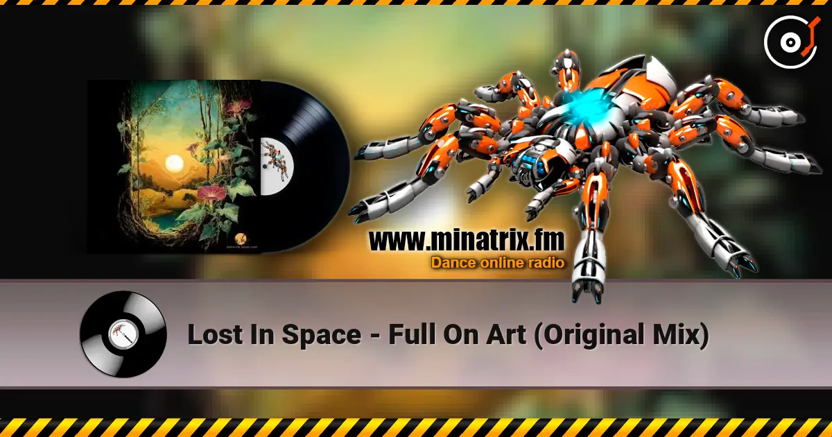 Lost In Space - Full On Art (Original Mix) escuchar online en alta calidad | Minatrix.FM