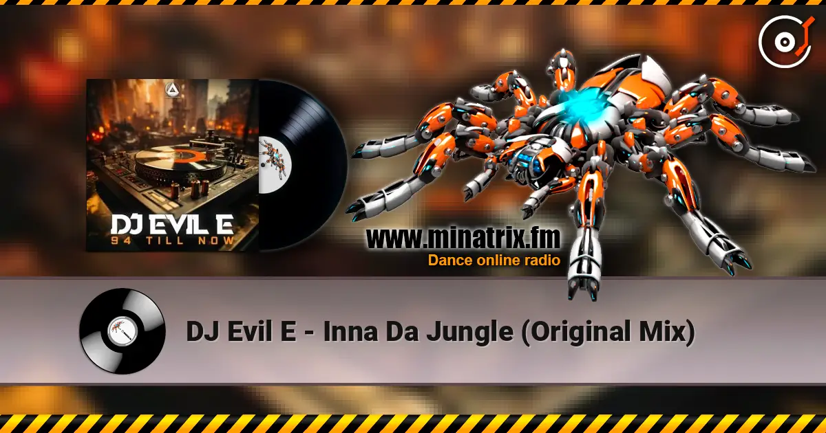 DJ Evil E - Inna Da Jungle (Original Mix) listen online in high quality | Minatrix.FM