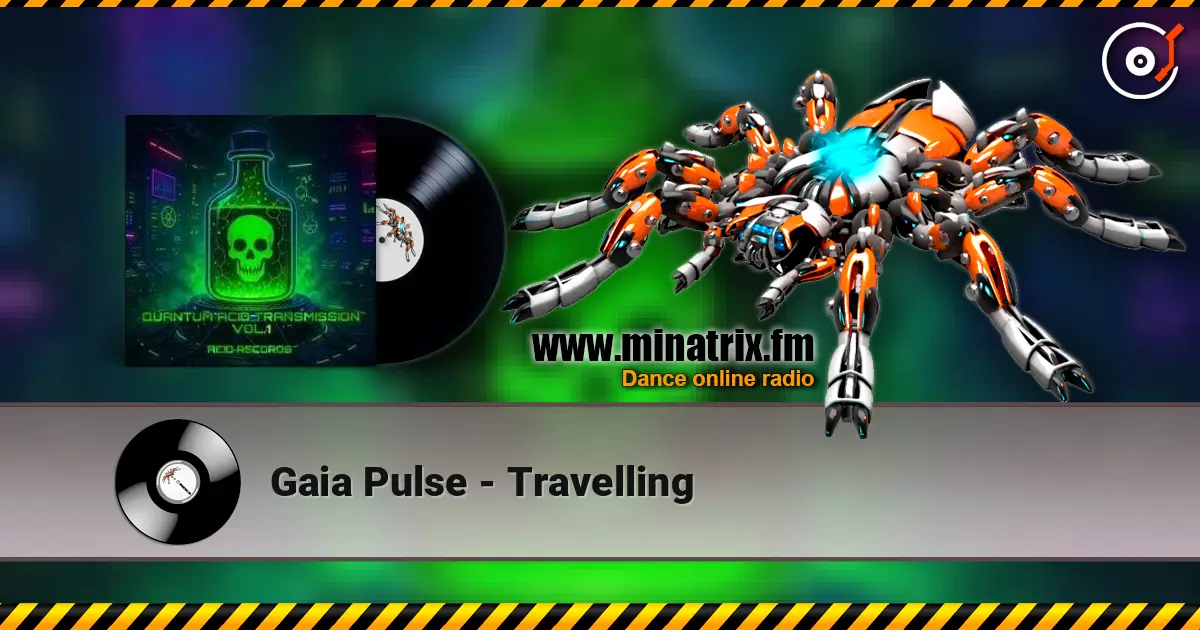 Gaia Pulse - Travelling escuchar online en alta calidad | Minatrix.FM